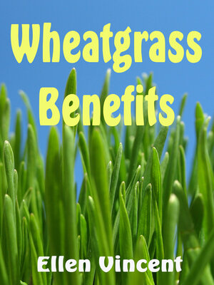 cover image of Wheatgrass Benefits